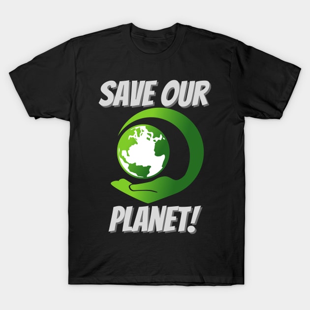 Save Our Planet | Save The Earth T-Shirt by Indigo Thoughts 